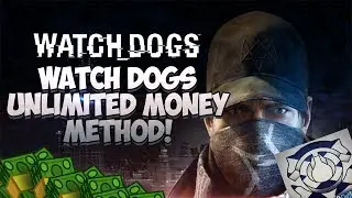 Watch Dogs: How To Make Fast & Easy Money 