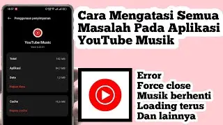 Cara Mengatasi Semua Masalah Pada Aplikasi Youtube Musik | Cara Atasi Youtube Musik Error