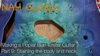 Poplar Burl Telstar Guitar: Part 9: Staining the body and neck