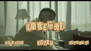 Lutxo NLP - LA SE&Ntilde;AL (Video Oficial) Prod by: DR.DRAIN
