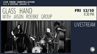 Glass Hand with Jason Roebke Group