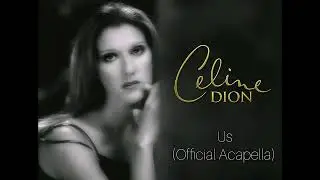 Céline Dion - Us (Official Acapella) :: 