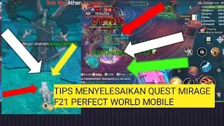 Tips Menyelesaikan Quest Mirage F21 Perfect World Mobile