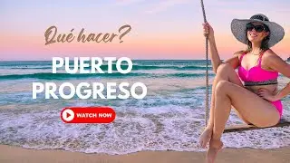 🔴Puerto Progreso YUCATÁN 2023 QUÉ HACER en un Día
