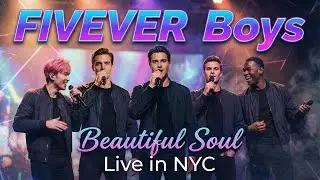 LIVE in New York: Beautiful Soul (Cover) | FIVEVER Boys
