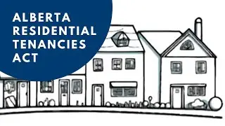Is Alberta's Residential Tenancies Act Serving Tenants And Landlords Effectively?