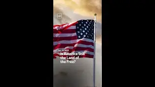 Is America Still the Land of the Free?