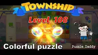 Township: Colorful Puzzle Level 108 ∥ No Boosters_All level clear ∥ #puzzle_daddy