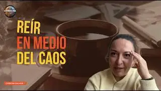 Reír en medio del caos
