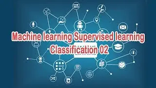 Machine learning Supervised learning Classification 02 | Programming Knowledge