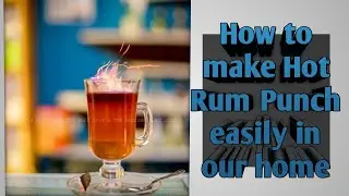 How to make Hot Rum Punch