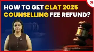 CLAT 2025 Counselling Refunds: How to Get a Refund From Consortium?