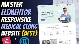 Master ELEMENTOR: Create a Modern Responsive MEDICAL CLINIC Website | WordPress Tutorial 2026
