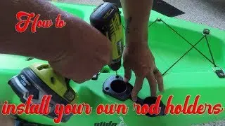 How to install rod holders onto your kayak, DIY fishing rod holder installation