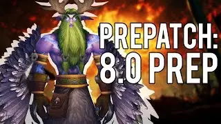 BFA Prepatch Preparation Patch 8.0 - World of Warcraft: Battle For Azeroth