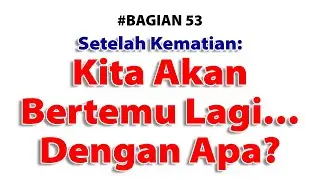 Jika Tubuh Kita Hancur Jadi Tanah, Dengan Apa Kita Akan Bertemu Lagi?