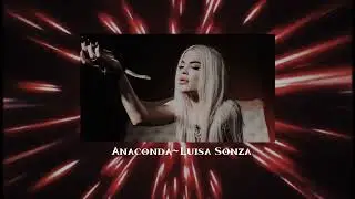 Luisa Sonza~ ANACONDA (slow•reverb) feat. Maria Angeliq