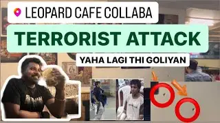 Leopard Caffe Collaba | Mumbai | 26/11 | Terrorist Attack @muditamarnath
