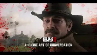 RDR2 - The Fine Art of Conversation