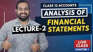 Analysis of Financial Statements (Ch–1) | Class 12 ACC | LIVE