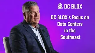 DC BLOX&rsquo;s Focus on Data Centers in the Southeast | Jeff Uphues