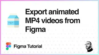 Figma Tutorial: Export animated MP4 videos from Figma