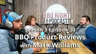 BBQ Product Reviews with Mark Williams &ndash; Season 3: Episode 30