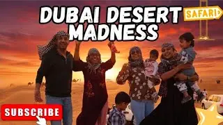 Dubai Desert Madness! 🔥 I never thought it would be so much fun! 😍 (Family Vlog) ! Dubai Desert S...