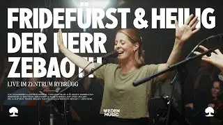 Fridef&uuml;rst & Heilig der Herr Zebaoth (Cover) | Hymnen der Generationen | Eden Music