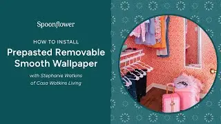 How to Install Spoonflower's Pre-Pasted Wallpaper