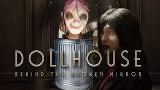 This Game is Scary Trash | Doll House: Behind the Broken Mirror - Horror Lets Play