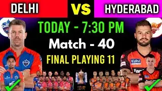 IPL 2023 Match- 40 | Delhi vs Hyderabad Match Playing 11