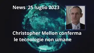 News 25 luglio 2023:  Christopher Mellon conferma l'esistenza dei velivoli recuperati