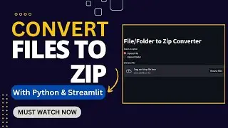 Convert Files & Folders to Zip with Python & Streamlit | Zip Converter App Tutorial