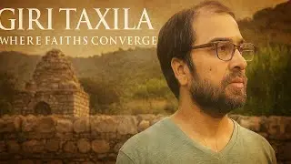 From Ashoka’s Era to Islamic Saints | Mystical Giri Remains Taxila