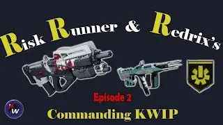 Destiny 2: RR&R-Riskrunner & Redrix's (Commanding KWIP 2)