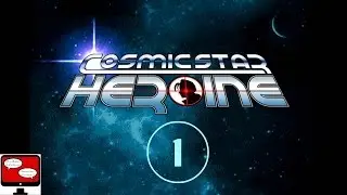 Cosmic Star Heroine - [Episode 1] The Long Wait Is Over