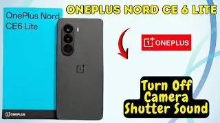 Turn Off Camera Shutter Sound OnePlus Nord Ce 6 Lite | Silent Camera Mode