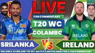 🔴Sl vs Ire T20 World Cup Match 6 | Srilanka vs Ireland Live Cricket Score & Fan Commentary🎤