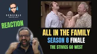 All in the Family REACTION, S8 FINALE - The Stivics Go West