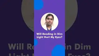 Does Reading in Dim Light Hurt Your Eyes? Learn How to Reduce Eye Strain with Dr. P. Murthy
