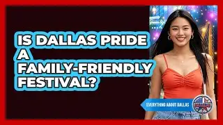 Is Dallas Pride A Family-Friendly Festival?