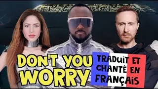 Black Eyed Peas, Shakira, David Guetta - Don't you worry (traduction en francais) COVER