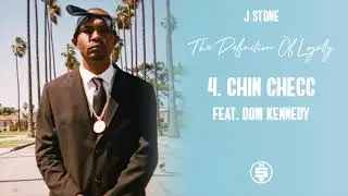 J Stone - Chin Checc Feat. Dom Kennedy (Prod By Al B. Smoove)