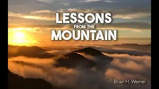 Lessons from the Mountain: Changing The World, One Thought At A Time