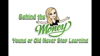 Behind the Money: Young or Old Never Stop Learning!