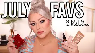 JULY 2021 FAVORITES & A COUPLE BIG FAILS...