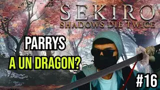 Parrys a un Dragon??? | Sekiro y Lolcito de Chill OwO Eng/Esp🔥