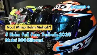 No 3 Mirip Helm Mahal?! 5 Helm Full Face Terbaik 2025 Mulai 300 Ribuan!