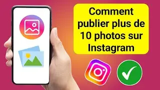 Comment publier plus de 10 photos sur Instagram (2025) | Ajouter 20 photos sur une publication